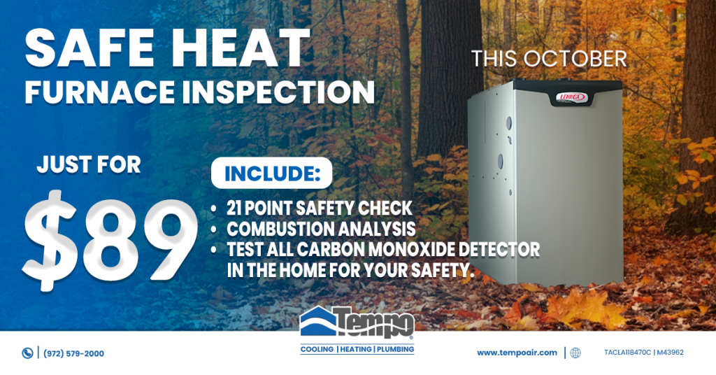 Furnace inspection $89—October only. 21-point check, combustion analysis, and CO detector test by Tempo Air.