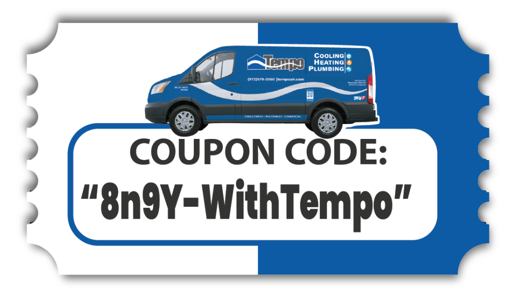 alt text="To take advantage of the Tempo Air special promotion designed for customers with HVAC systems aged 8 to 9 years, please use Coupon Code: "8n9Y-WithTempo" when calling or filling out the web form."