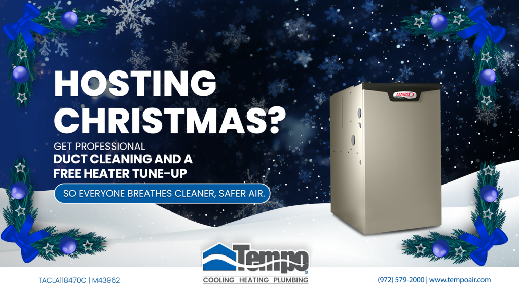 alt text="Creative relative to our Tempo Air HVAC Promotion: Enjoy cleaner, healthier air with duct cleaning + a FREE heater tune-up from Tempo Air! December only!."