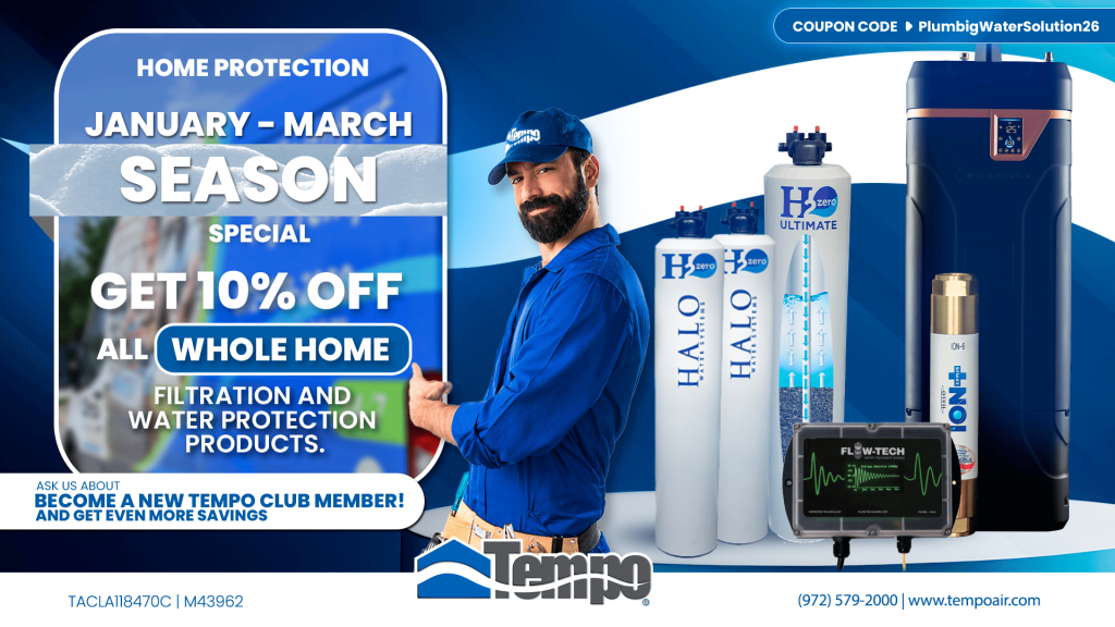 alt text="Creative for a Tempo Air special Plumbing promotion during January 2026, with some Plumbig products, giving a 10% Off akk whole home filtration and water protection products. Tempo Club members will have extra discount."