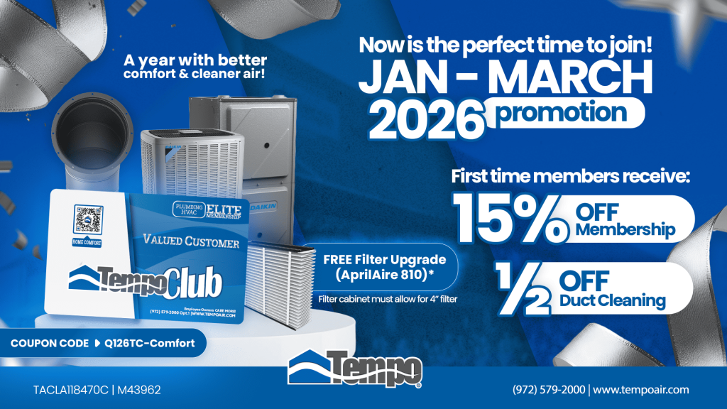 alt text="Creative for a Tempo Club Membership special offer bundle for the first quater of 2026, consisting in 15% Off Membership, 50% Off Duct Cleaning Services, with a FREE Air Filter upgrade to AprilAire 810 if 4" filter cabinet is installed. This offer is for first time members only."
