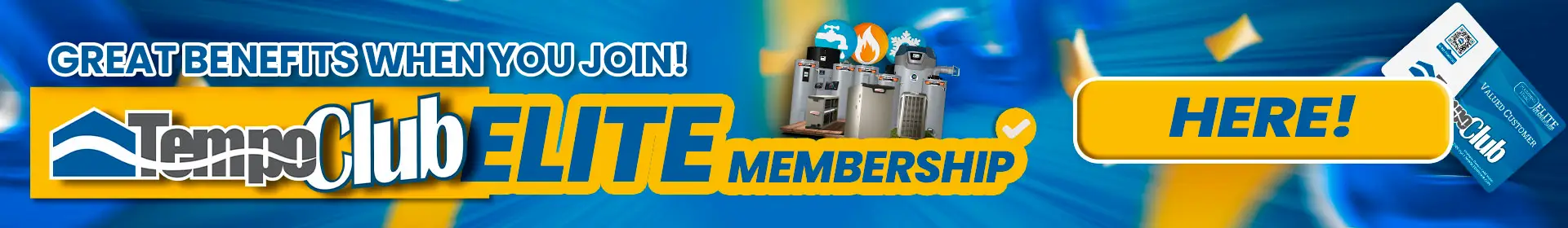 alt text="Banner promoting Tempo Club Elite Membership with the text “Great benefits when you join” and a “Here” call-to-action button, featuring HVAC equipment and a Tempo Club membership card."