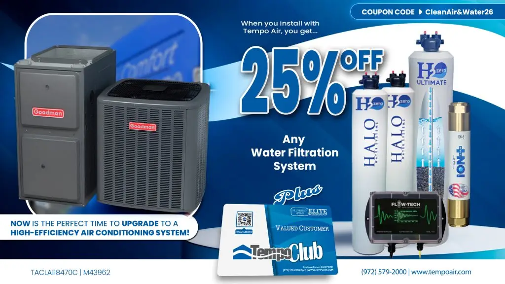 alt text="Creative for the promotion denominated CleanAir&Water26. This include 25% Off any water purification system plus a Free Tempo Club Elite membership with the upgrade of all High Efficiency HVAC Systems with Tempo Air"