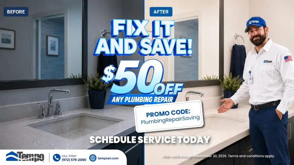 AltText="Tempo Air plumbing promotion offering $50 off any plumbing repair with promo code PlumbingRepairSaving through September 30, 2026."