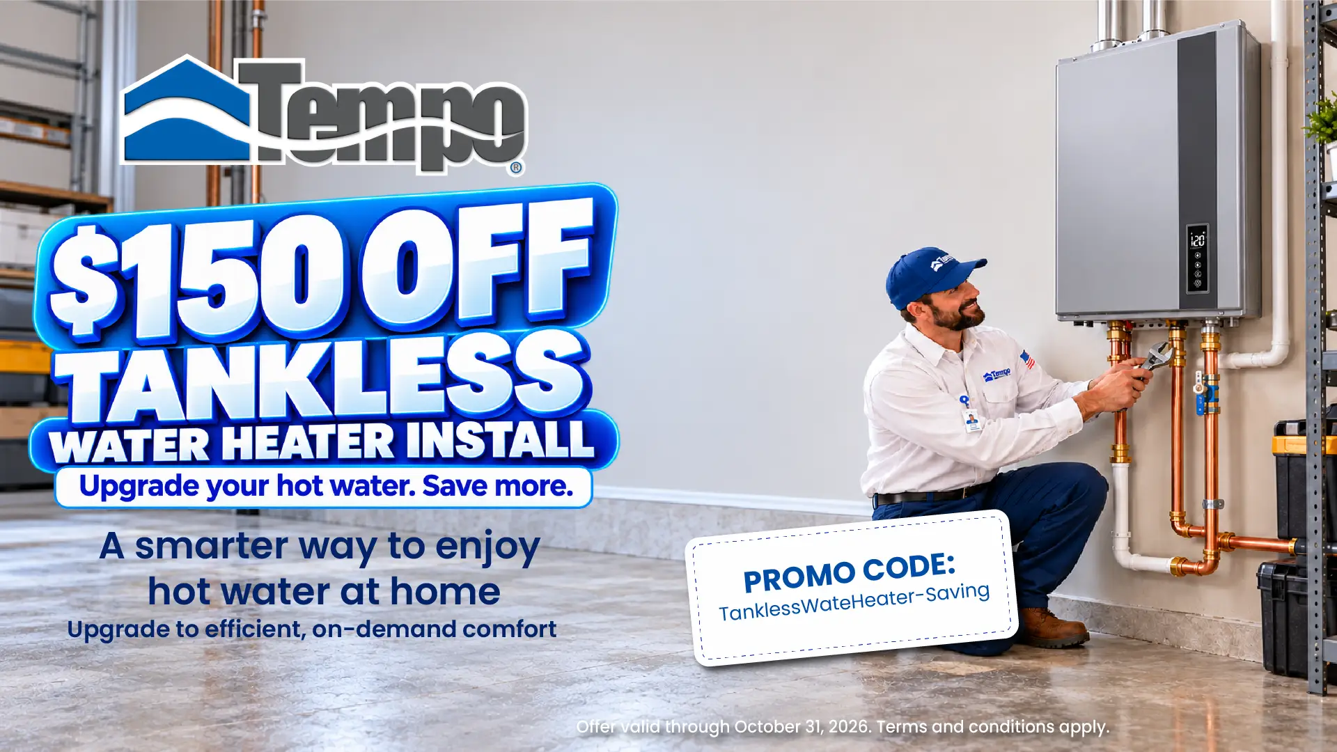 Tempo Air Plumbing Services promotion for $150 off tankless water heater installation, featuring a Tempo plumber installing a wall-mounted tankless water heater.